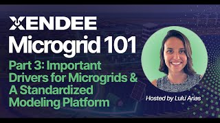 Microgrid 101 | Part 3: Important Drivers for Microgrids & A Standardized Modeling Platform