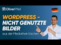 WordPress nicht genutzte Bilder aus der Mediathek löschen