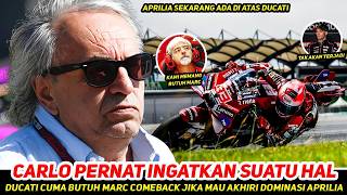 Di Ingatkan Carlo Pernatducati Cuma Butuh Marc Comebacksalah Satu Cara Keluar Dri Dominasi Aprilia