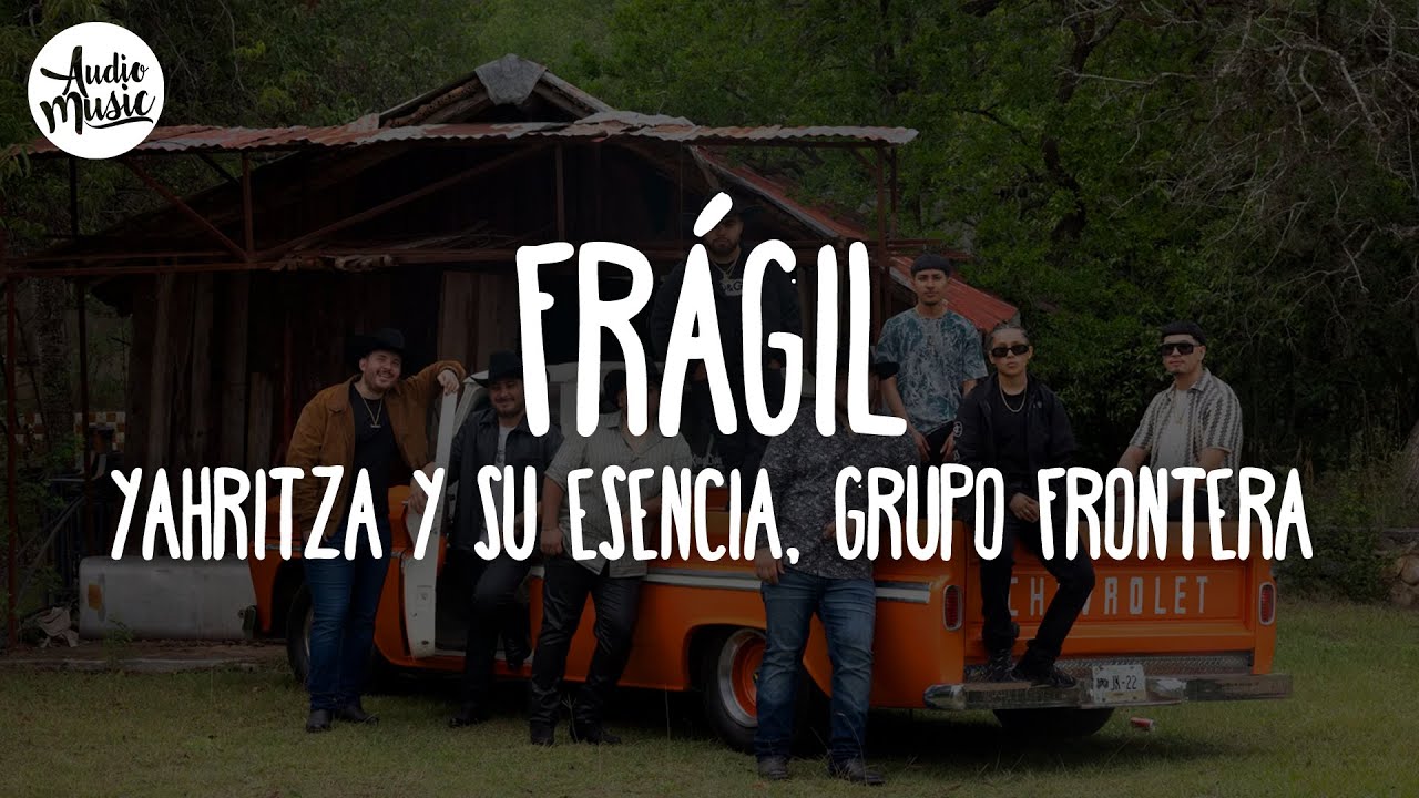 🎵 Yahritza Y Su Esencia, Grupo Frontera - Frágil (Letra)