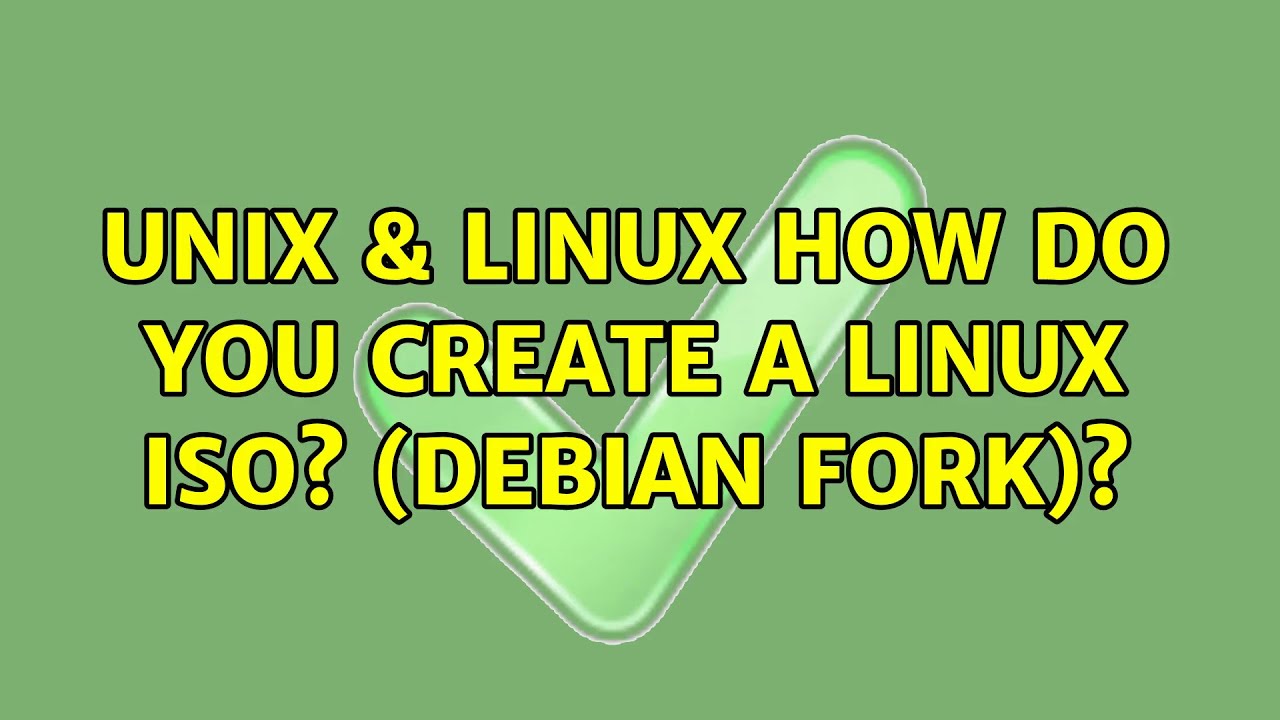 Unix & Linux: How do you create a Linux ISO? (Debian fork)?
