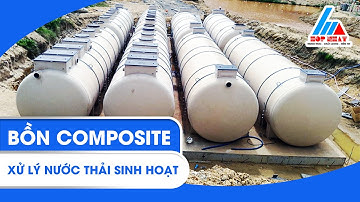 Bồn Composite Xử Lý Nước Thải Sinh Hoạt - Lắp Đặt Modun Xử Lý Nước Thải Tốt Nhất 2023