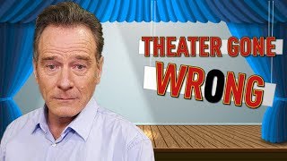 Theater Gone Wrong: Bryan Cranston