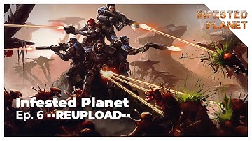 Infested Planet - Ep. 6 - "REUPLOAD" - THE GROTTO RAID & RUINS RAID - 4K UHD