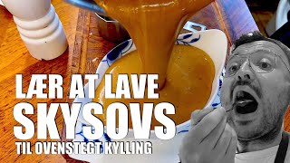 Lær At Lave Verdens Bedste Skysovs Til Din Ovenstegt Kylling