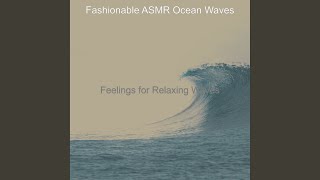 Modish Soundscapes with Waves - Vibe for Calming Waves