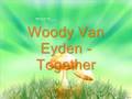 Woody Van Eyden - Together