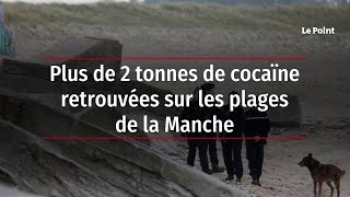 Plus de 2 tonnes de cocaïne retrouvées sur les plages de la Manche
