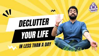 Declutter your Life - In Less than a Day