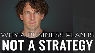 A Business Plan Is Not A Strategy