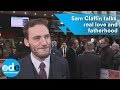 Sam Claflin talks real love and fatherhood