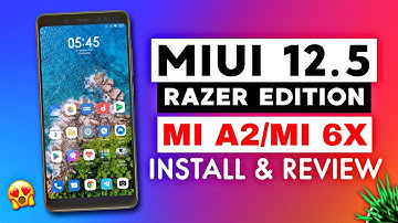 MIUI 12.5 Razer Edition On Mi A2 & Mi 6X | RazerOS v21.1.27 Install & Rom Review