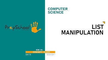 DAY 13 | COMPUTER SCIENCE | CBSE XI | LIST MANIPULATION | L1