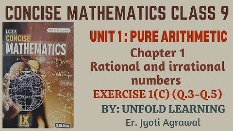 ICSE CLASS 9 || CONCISE MATHEMATICS || 2025-26 || 1. Rational and irrational numbers || Ex 1(C)