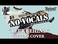 Slipknot “Left Behind” Guitar Cover (both guitars) (instrumental)