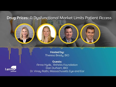 Drug Prices: A Dysfunctional Market Limits Patient Access: I am BIO Episode 69
