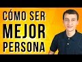 Cómo Ser Mejor Persona - 7 Sorprendentes Secretos