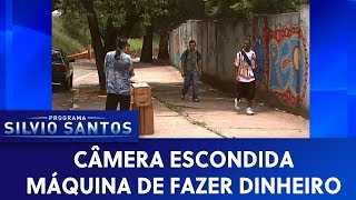 Máquina de fazer dinheiro | Câmeras Escondidas (20/03/20)