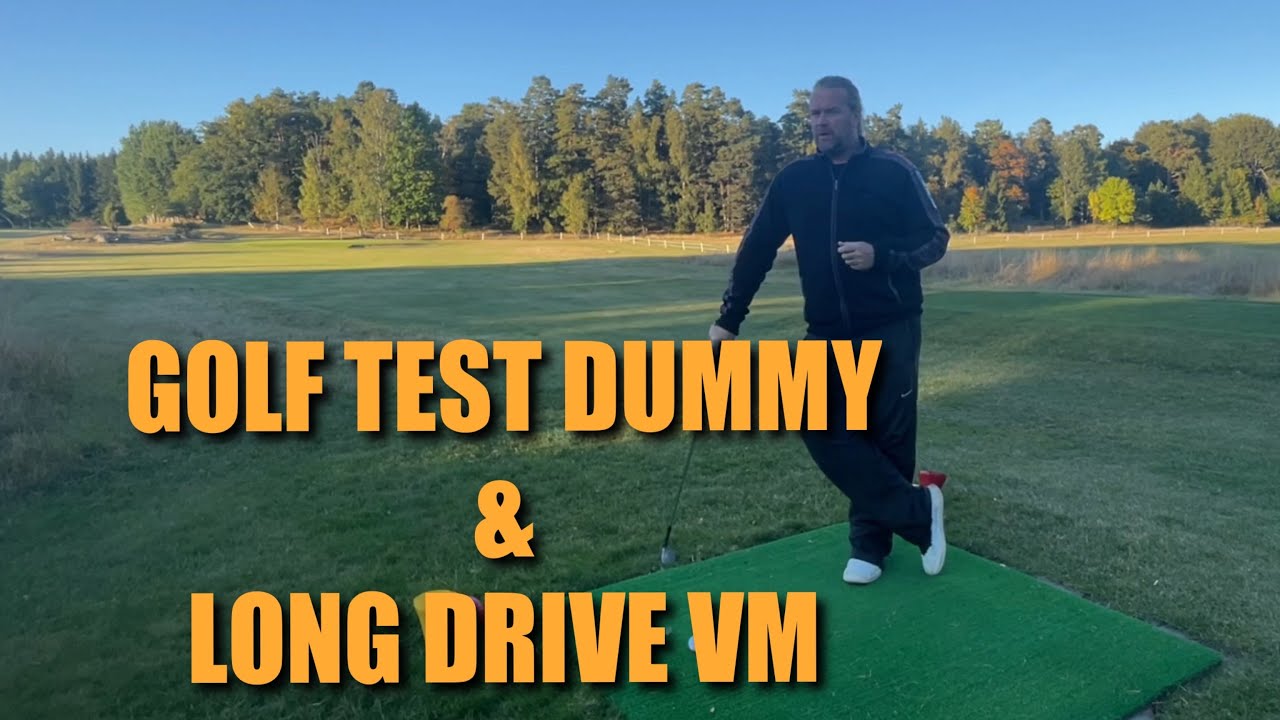Min metod testas av Golf test dummy och Longdrive VM startar denna ...