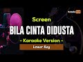 Bila Cinta Didusta Karaoke Nada Rendah | Screen | Low Key