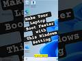 Make Your Laptop Boot Faster with This Windows Setting