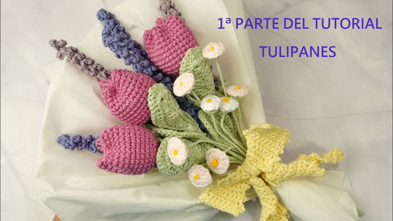 RAMO DE FLORES CON TULIPANES, LAVANDAS Y MARGARITAS TEJIDO A CROCHET  1ª PARTE, TULIPANES