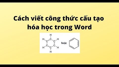 Cách viết công thức cấu tạo hóa học trong Word