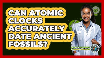 Can Atomic Clocks Accurately Date Ancient Fossils? - Earth Science Answers
