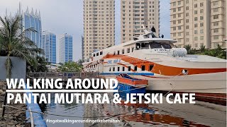 REGATTA PANTAI MUTIARA JAKARTA berakhir di JETSKI CAFE ~Walking Around Perumahan Elit Jakarta Utara