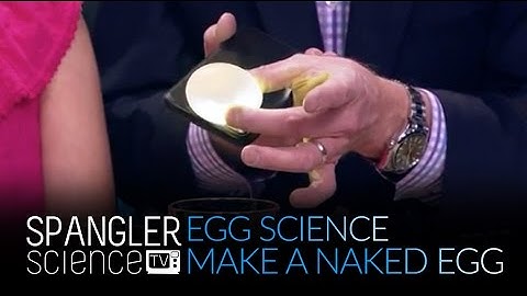 Egg Science - How to Make a Naked Egg