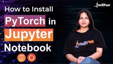 How to Install PyTorch in Anaconda | Install PyTorch in Windows | PyTorch Installation | Intellipaat