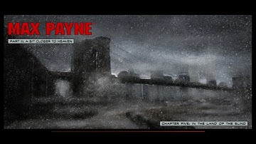 Max Payne Walkthrough - Part 3: A Bit Closer to Heaven - Chapter 6 - In the Land of the Blind