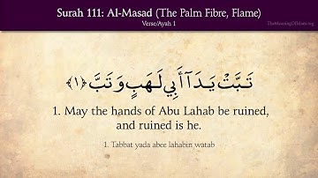 Quran  111. Surah Al-Massad (Palm Fiber, Flame)  Arabic and English translation HD