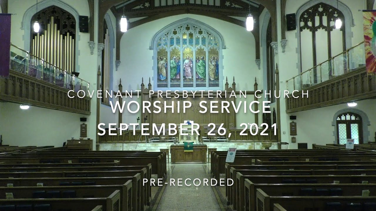 Covenant Presbyterian Church Worship Service September 26 2021 Youtube