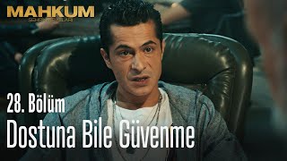 Dostuna Bile Güvenme - Mahkum 28. Bölüm