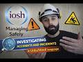IOSH Managing Safely – Module 6 | Investigating Accidents and Incidents (Urdu/Hindi Language)