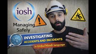 IOSH Managing Safely – Module 6 | Investigating Accidents and Incidents (Urdu/Hindi Language)