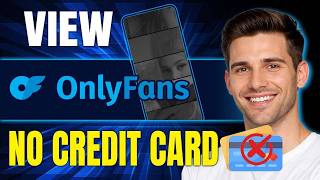How to Get OnlyFans Without Credit Card (2026)