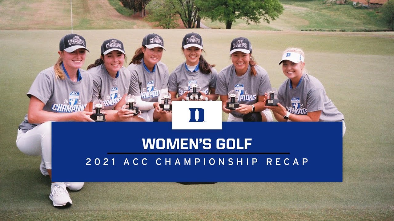 Duke Women's Golf ACC Network’s 2021 ACC Championship Recap YouTube