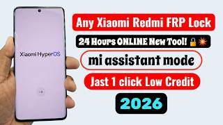 Any Xiaomi Redmi All Model Note 16 Pro Note 17 Pro FRP 24 Hours ONLINE New Tool! 🔓💥 100% Low credit