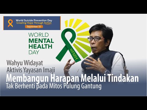 💖💖💖 Inti Mata Jiwa dan Hari Kesehatan Jiwa Sedunia 🔔 Wahyu Widayat Wakil Ketua Yayasan IMAJI