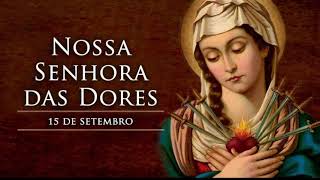 O santo do Dia  |Qual é o Santo de Hoje?| santo do dia 15 de Setembro |   Nossa Senhora das Dores