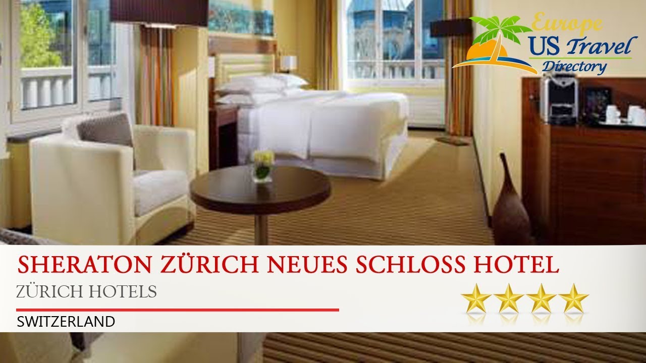 Sheraton Zürich Neues Schloss Hotel - Zürich Hotels, Switzerland