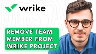 How To Remove Team Member From Wrike Project [2026 Guide]
