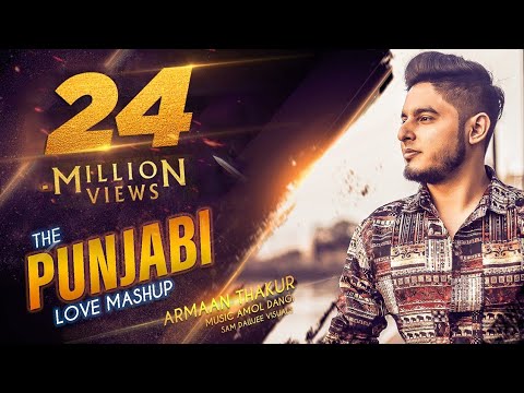 The Punjabi Love Mashup   Sakhiyaan Sanu Ek Pal  Duniya  Khaab   ARMAAN THAKUR   AMOL DANGI