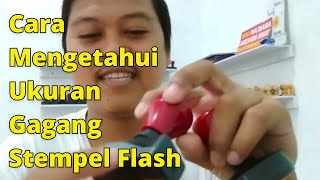 CARA MENGETAHUI UKURAN GAGANG STEMPEL FLASH