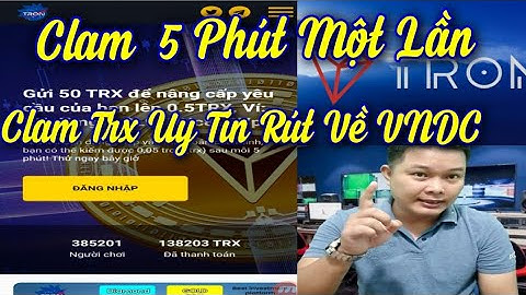 Web Clams Trx Uy Tín Rút Về VNDC -Web Clams 5 Phút 1 Lần Kiếm Trx Uy Tín