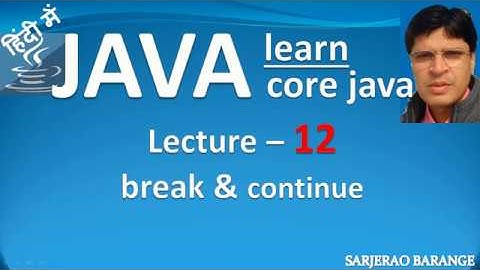 Learn Core Java : using break or continue keywords in for, while or do while loops of java