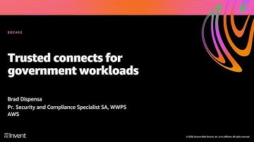 AWS re:Invent 2020: Trusted connects for government workloads