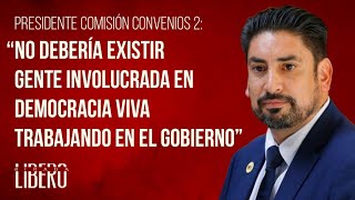 Rubén Oyarso: "No debería existir gente involucrada en Democracia Viva trabajando en el Gobierno"